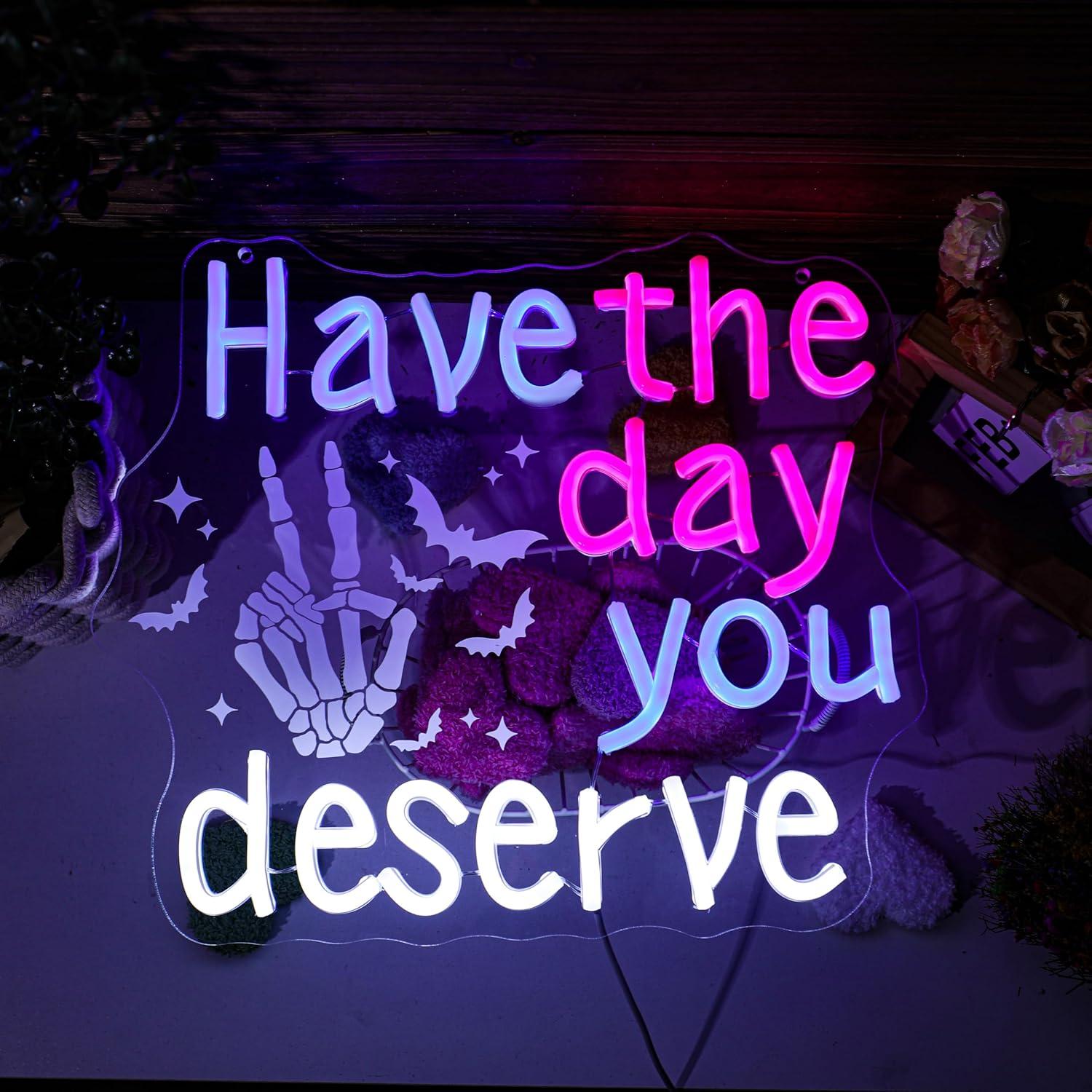 Have The Day You Deserve Neon  - Home Bar Signs のレビューと価格
