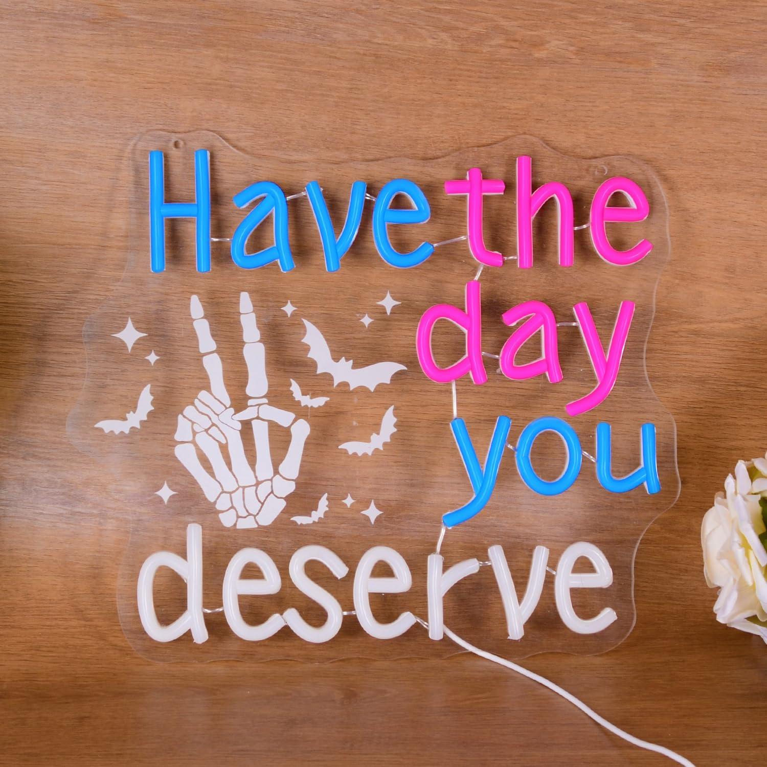 Have The Day You Deserve Neon  - Home Bar Signs のレビューと価格